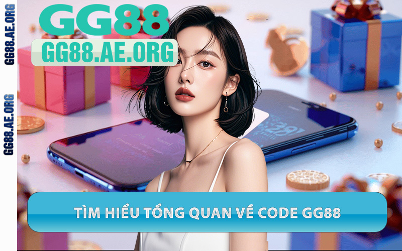 Tìm hiểu tổng quan về Code GG88