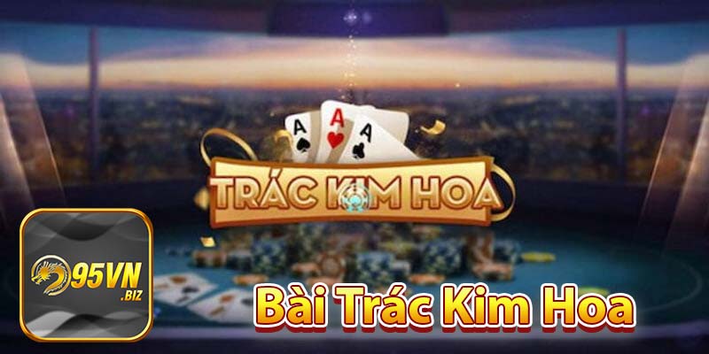 Bài Trác Kim Hoa