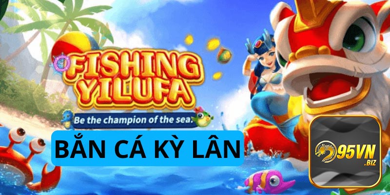 Bắn cá Kỳ Lân