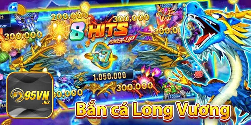 Bắn cá Long Vương
